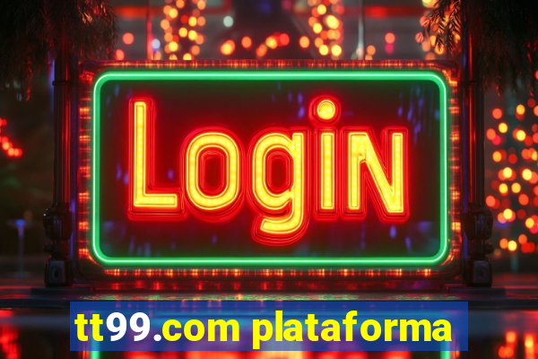 tt99.com plataforma